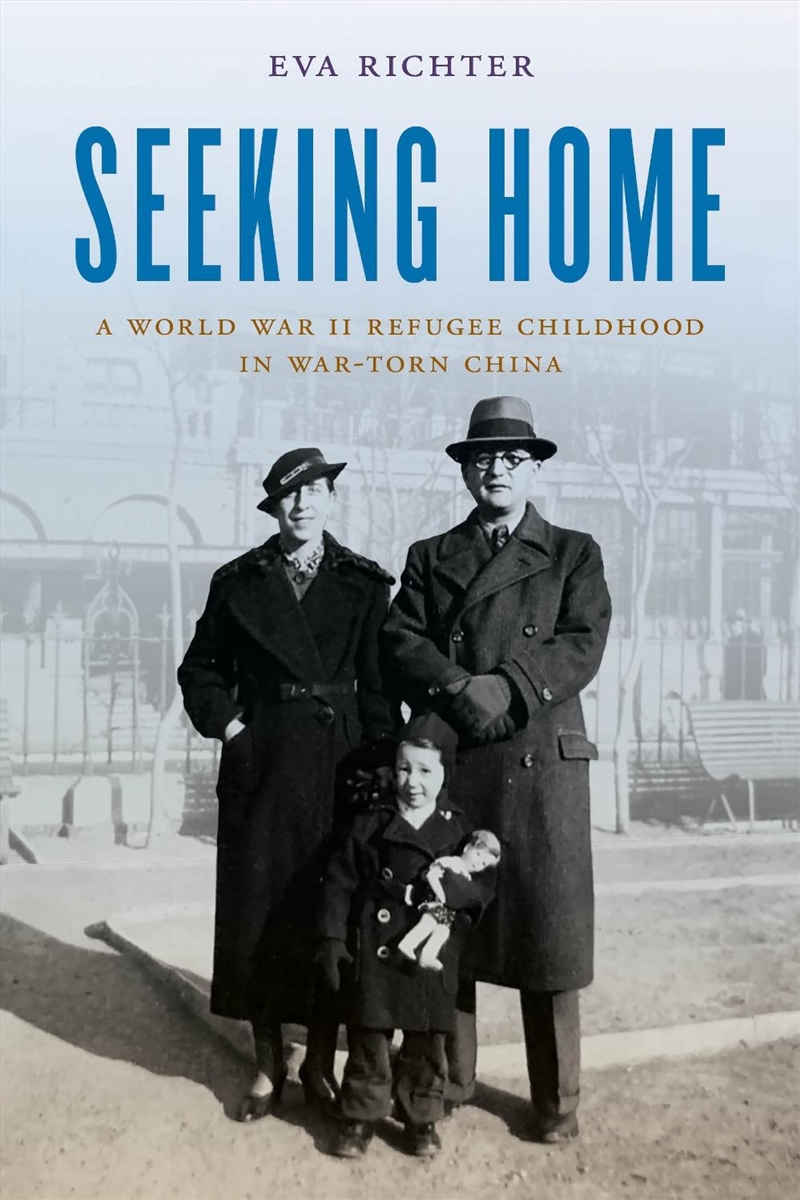 Seeking Home: A World War II Refugee Childhood in War-Torn China/Product Detail/Reading