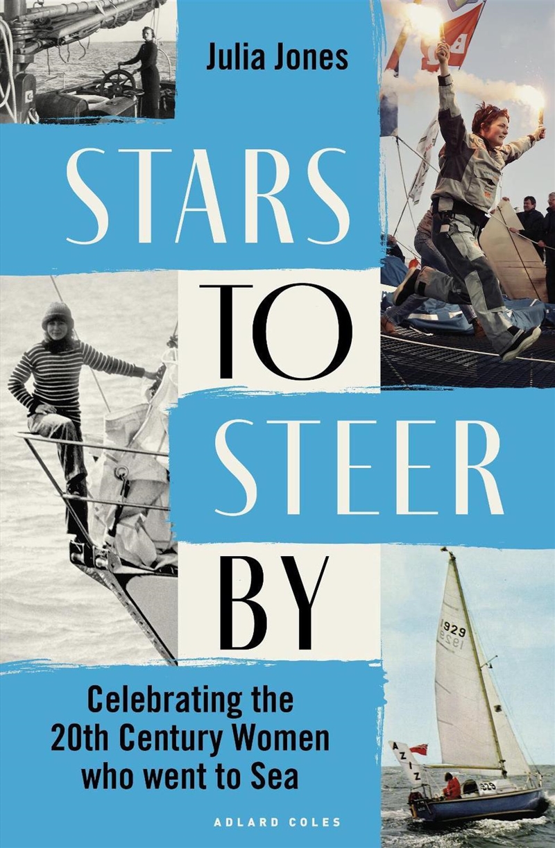 Stars To Steer By: Celebrating The 20th Century Women Who Went To Sea/Product Detail/Reading