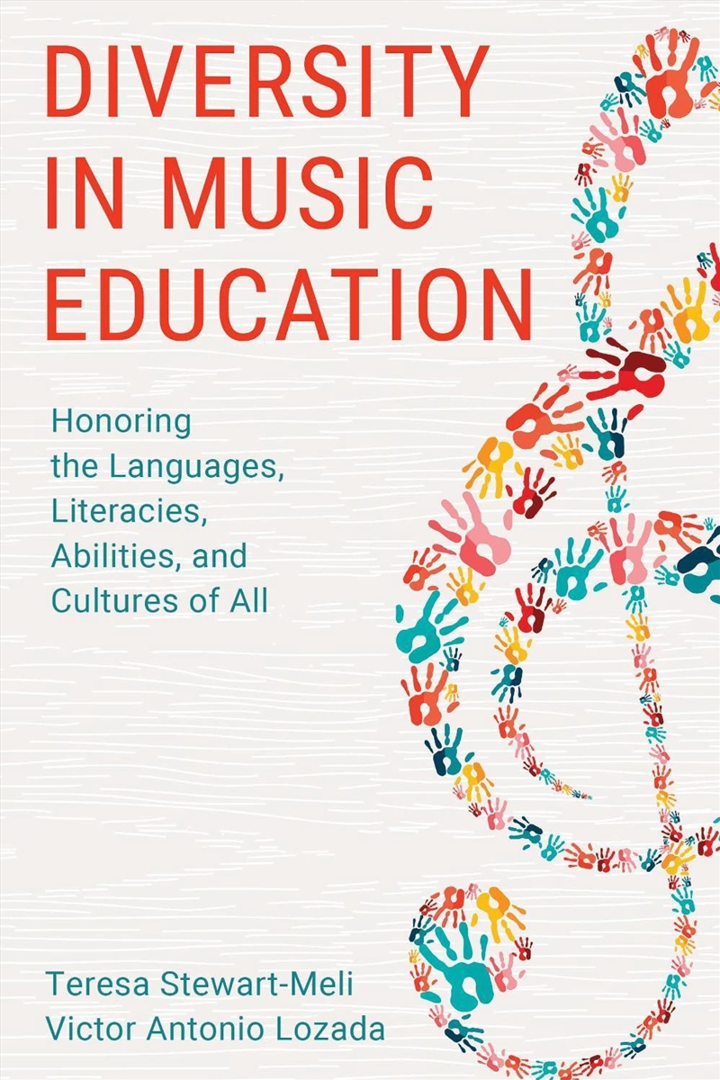 Diversity in Music Education: Honoring the Languages, Literacies, Abilities, and Cultures of All/Product Detail/Teaching