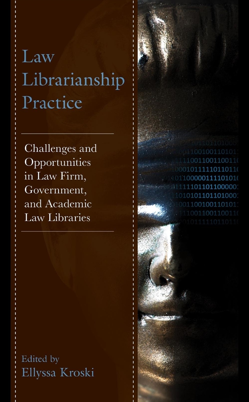 Law Librarianship Practice: Challenges And Opportunities In Law Firm, Government, And Academic Law L/Product Detail/Reference & Encylopaedias