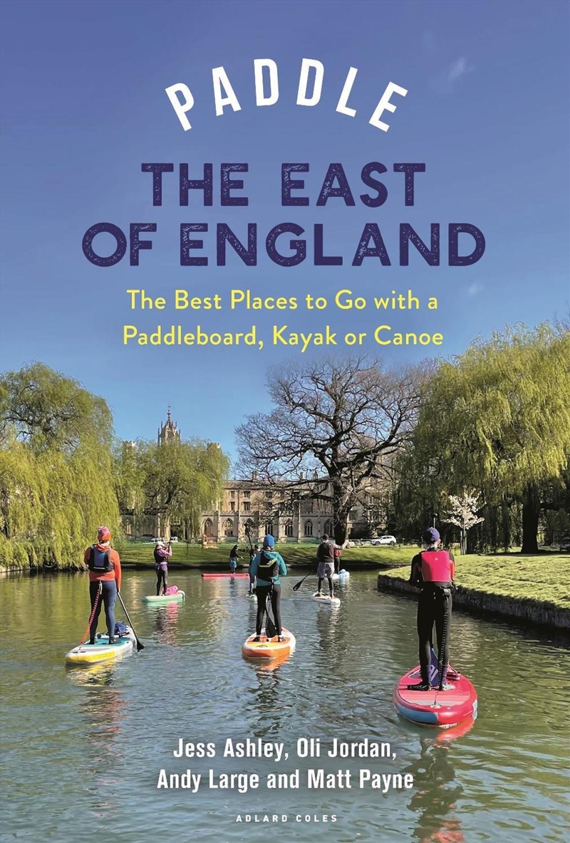 Paddle The East Of England: The Best Places To Go With A Paddleboard, Kayak Or Canoe/Product Detail/Sport & Recreation