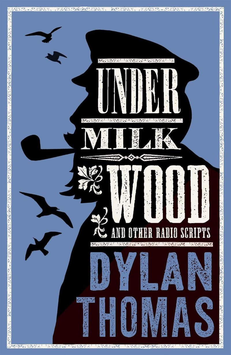 Under Milk Wood And Other Radio Scripts: New Annotated Edition/Product Detail/General Fiction Books