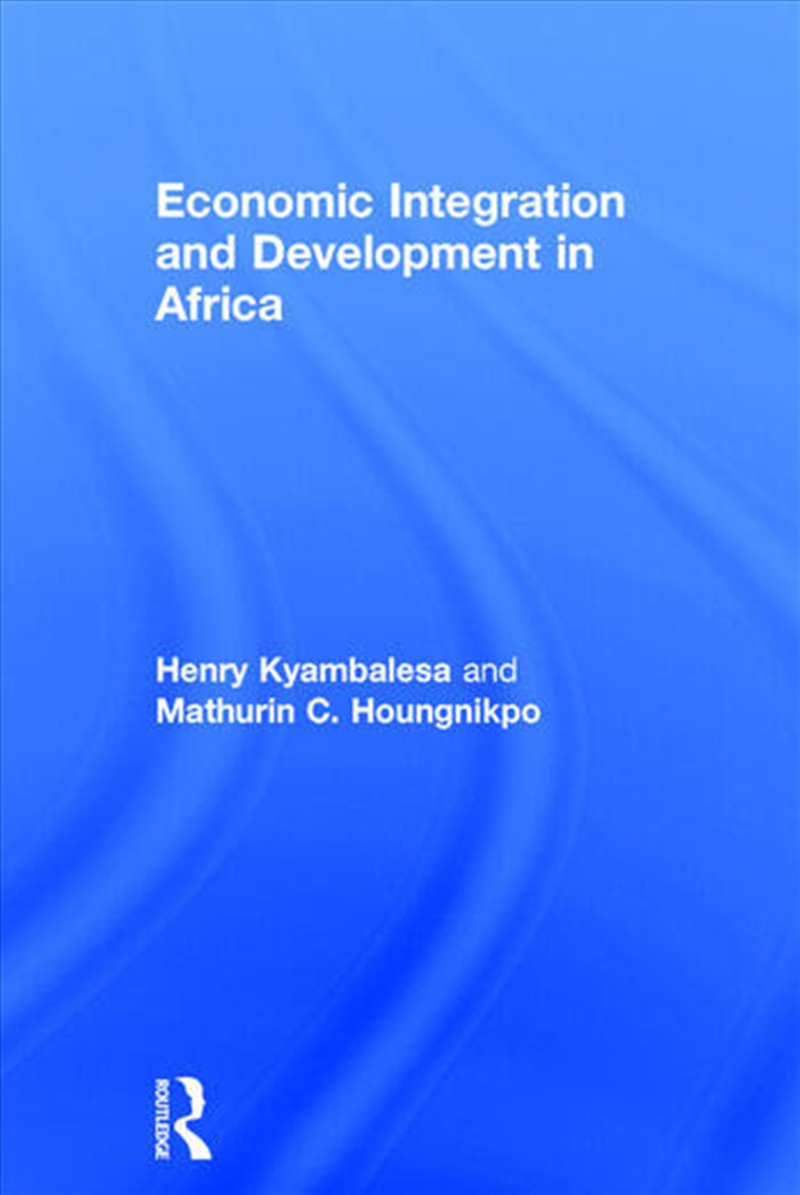 Economic Integration and Development in Africa/Product Detail/Business Leadership & Management
