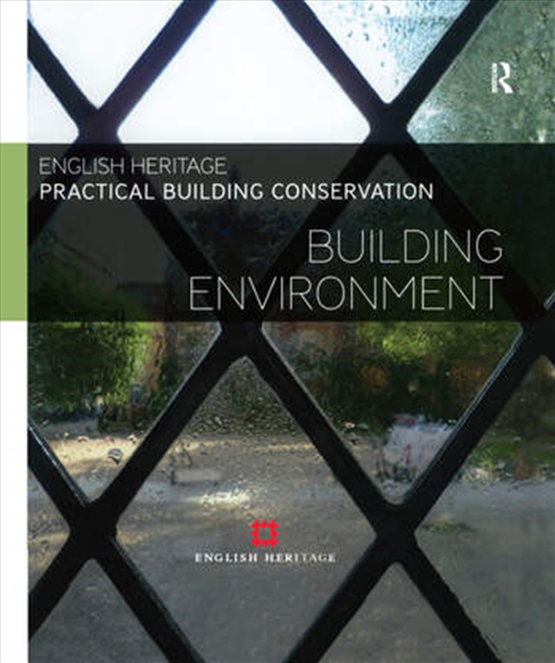 Practical Building Conservation: Building Environment/Product Detail/Architecture