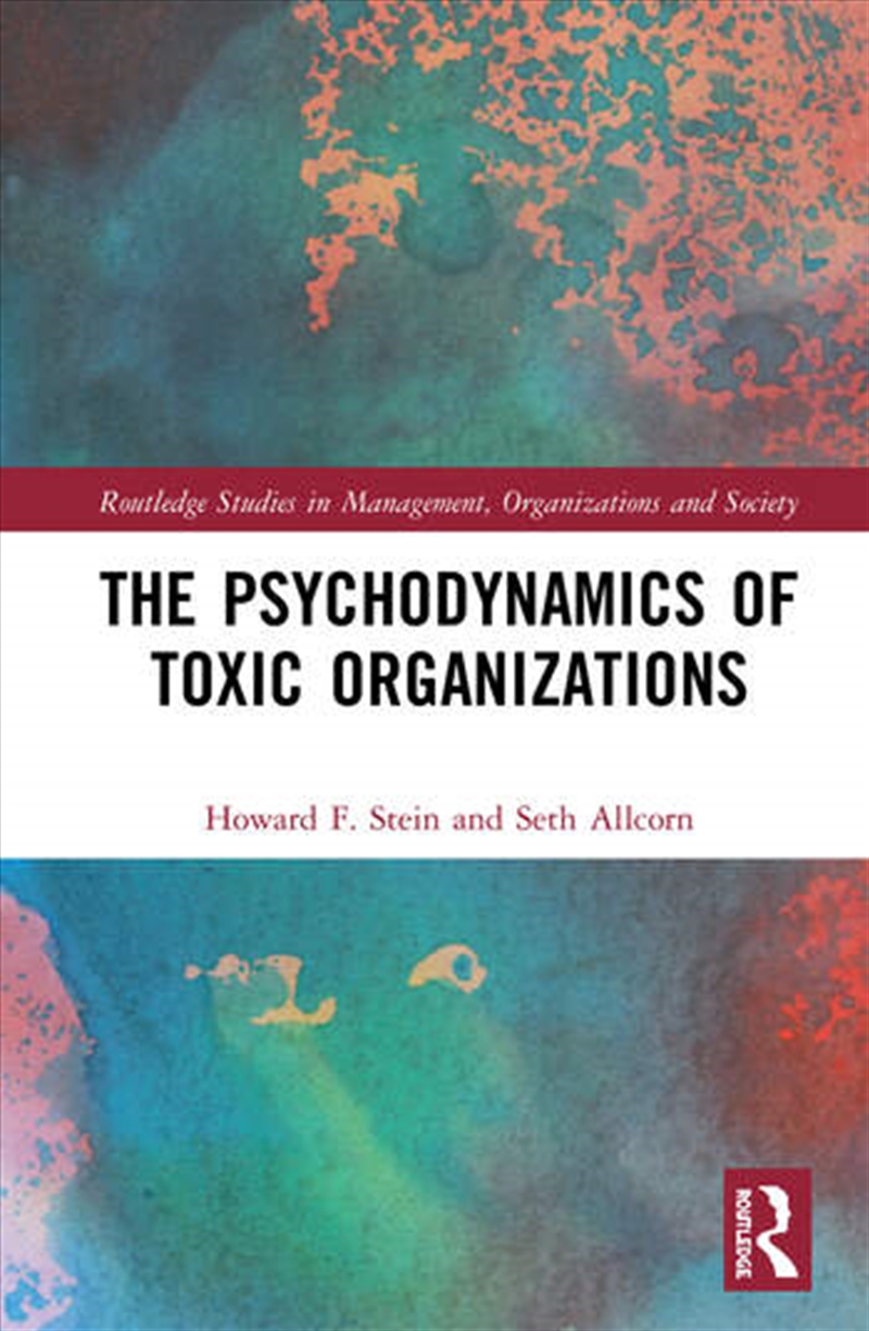 The Psychodynamics of Toxic Organizations/Product Detail/Business Leadership & Management