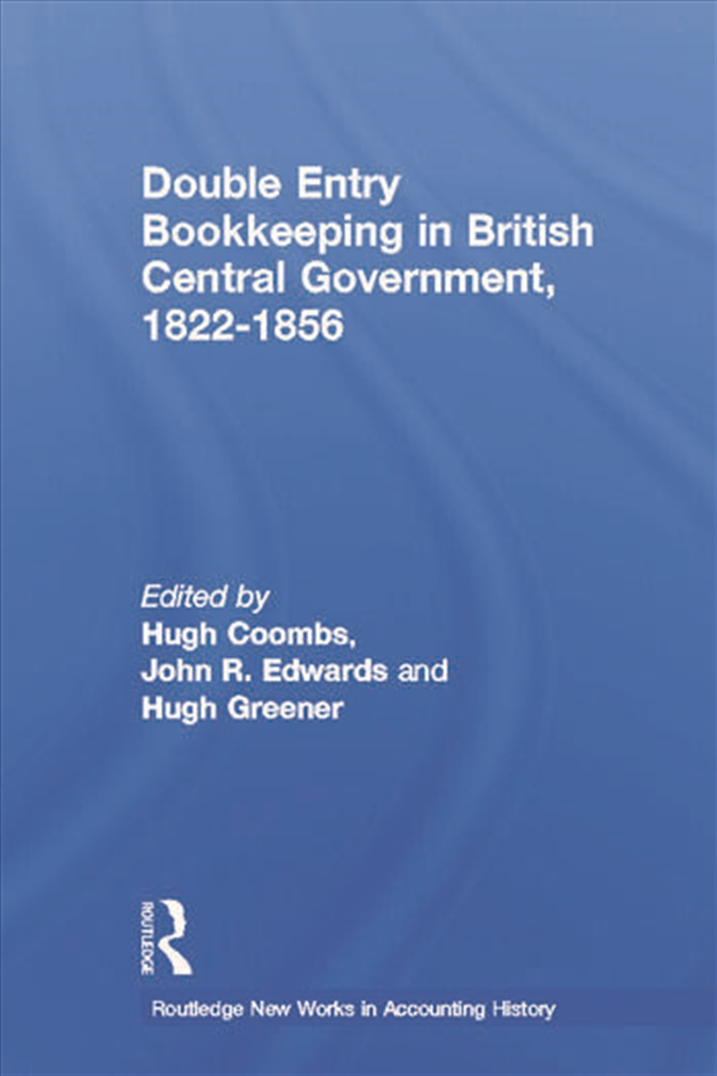 Double Entry Bookkeeping in British Central Government, 1822-1856/Product Detail/Business Leadership & Management