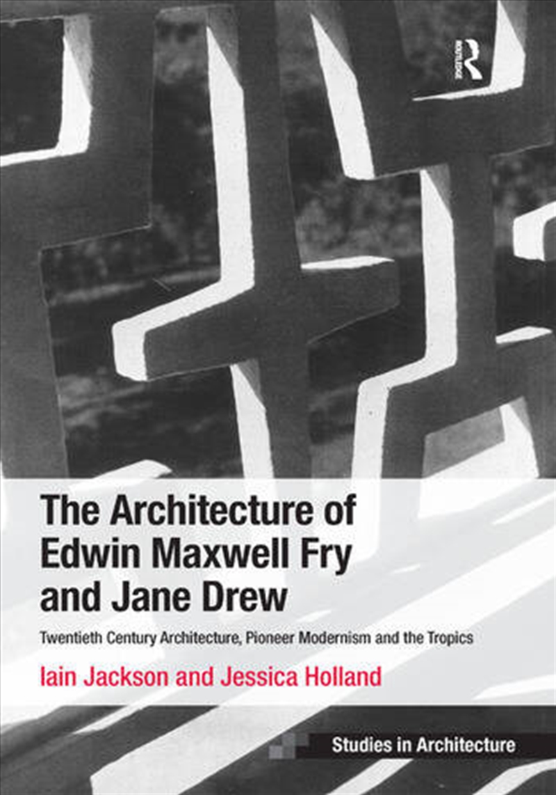 The Architecture of Edwin Maxwell Fry and Jane Drew/Product Detail/Architecture