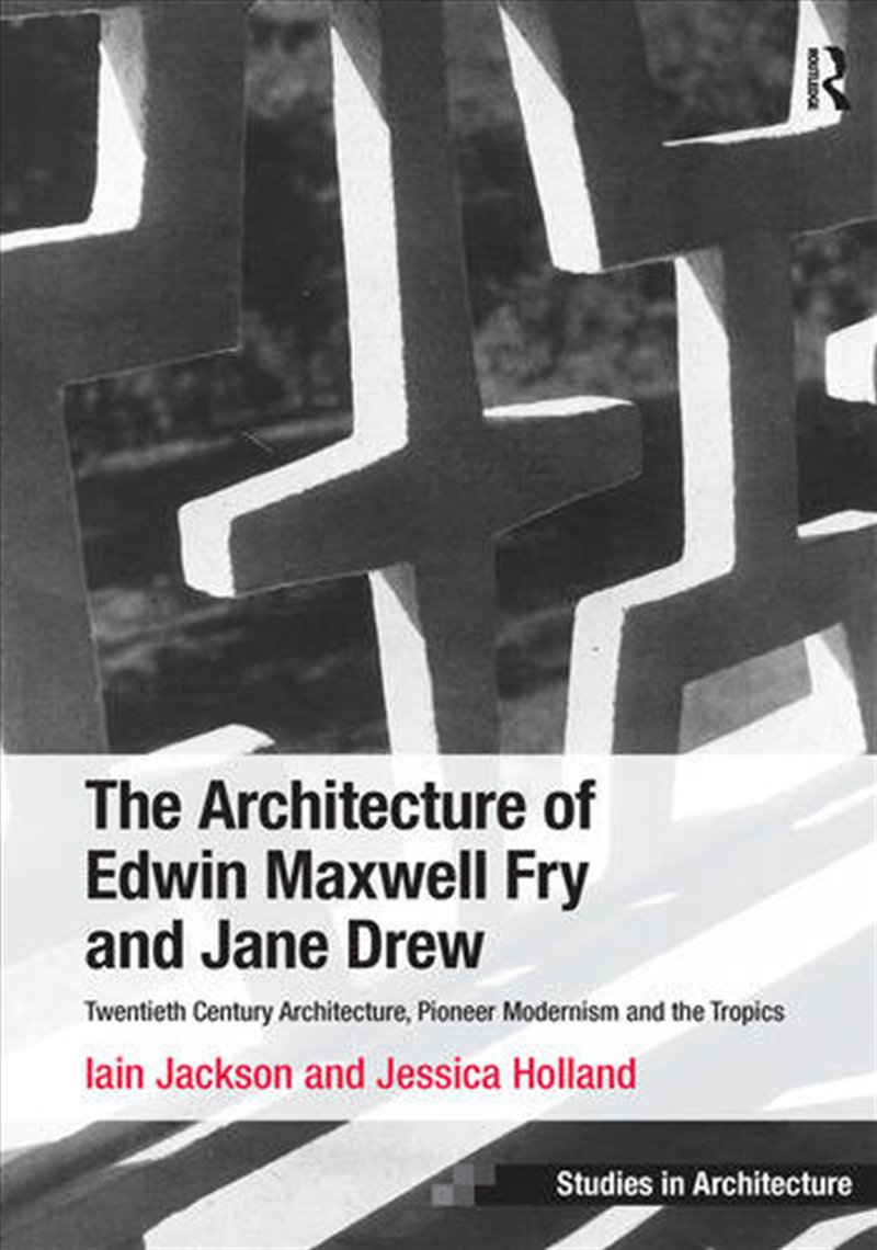 The Architecture of Edwin Maxwell Fry and Jane Drew/Product Detail/Architecture