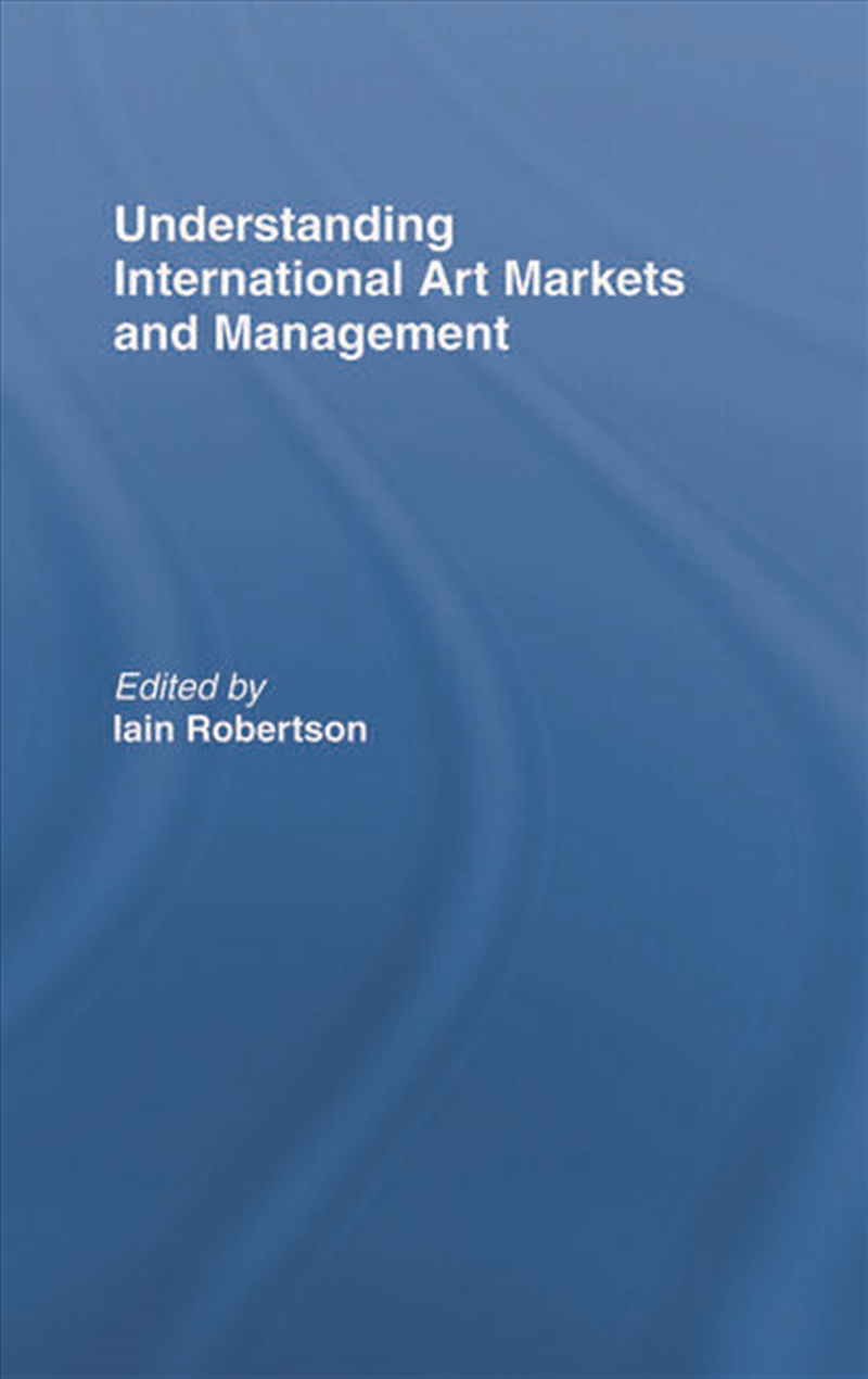 Understanding International Art Markets and Management/Product Detail/Business Leadership & Management