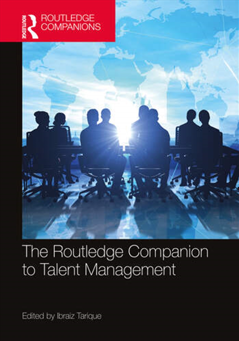 The Routledge Companion to Talent Management/Product Detail/Business Leadership & Management