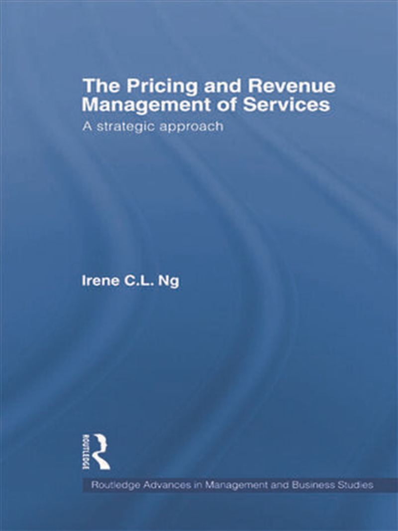 The Pricing and Revenue Management of Services/Product Detail/Business Leadership & Management