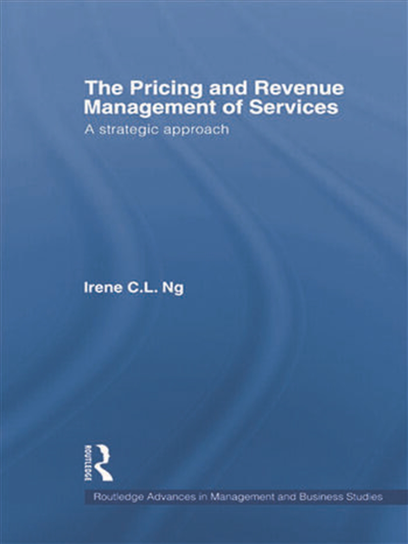 The Pricing and Revenue Management of Services/Product Detail/Business Leadership & Management