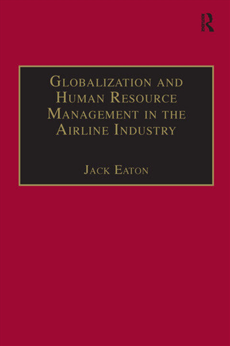 Globalization and Human Resource Management in the Airline Industry/Product Detail/Business Leadership & Management