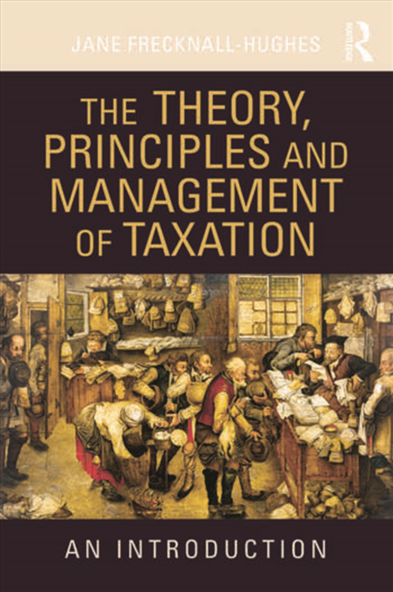 The Theory, Principles and Management of Taxation/Product Detail/Business Leadership & Management