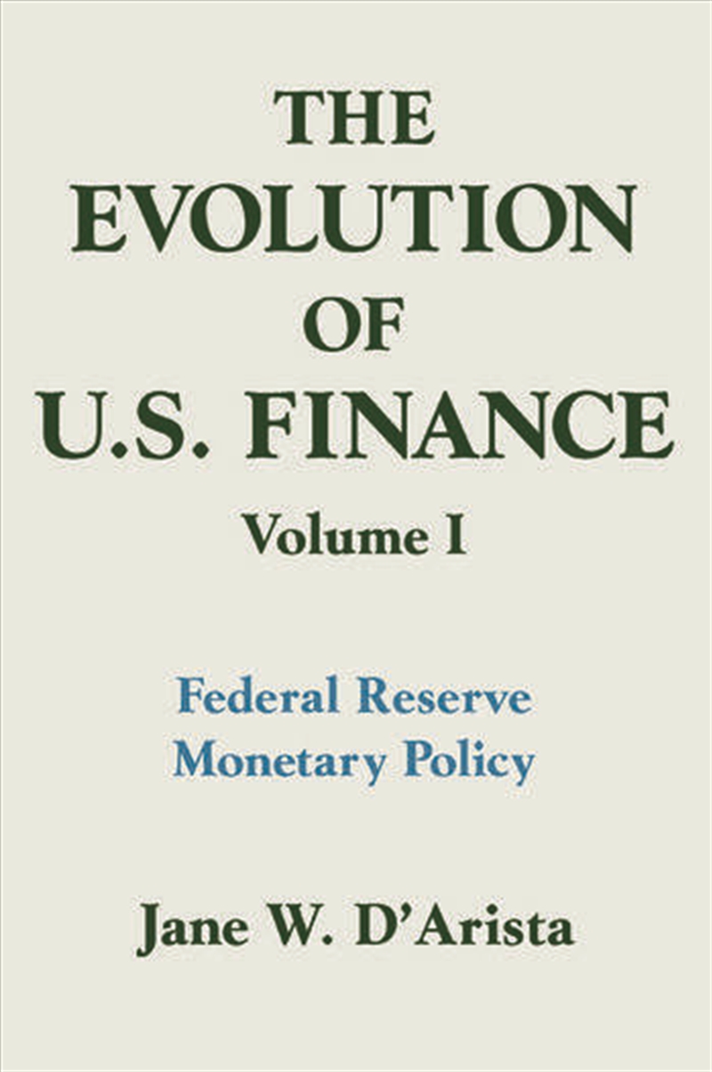 The Evolution of US Finance: v. 1: Federal Reserve Monetary Policy, 1915-35/Product Detail/Reading