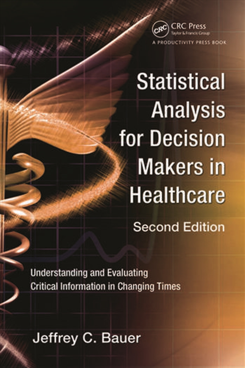 Statistical Analysis for Decision Makers in Healthcare/Product Detail/Business Leadership & Management
