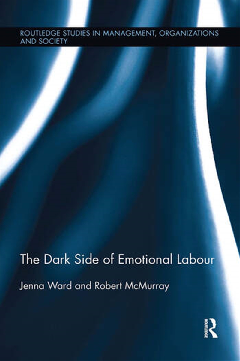 The Dark Side of Emotional Labour/Product Detail/Business Leadership & Management