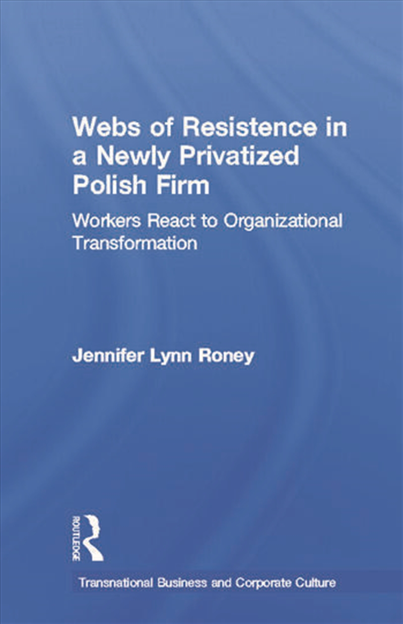 Webs of Resistence in a Newly Privatized Polish Firm/Product Detail/Business Leadership & Management