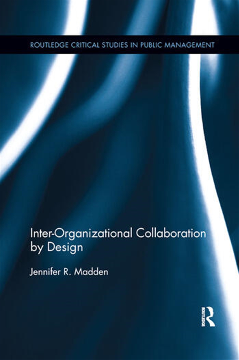 Inter-Organizational Collaboration by Design/Product Detail/Business Leadership & Management