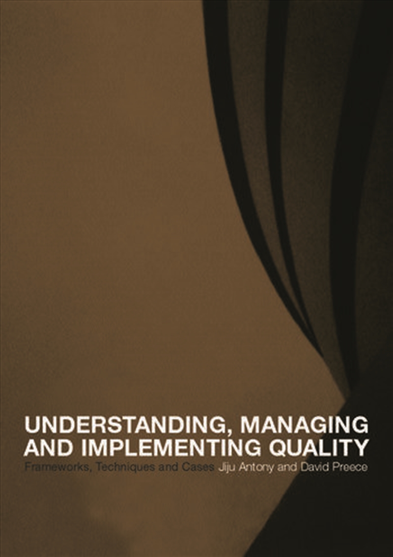 Understanding, Managing and Implementing Quality/Product Detail/Business Leadership & Management