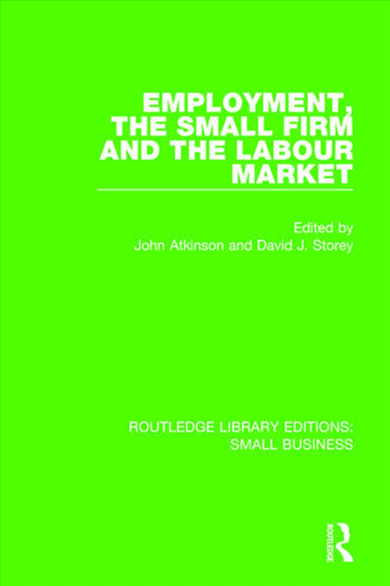 Employment, the Small Firm and the Labour Market/Product Detail/Business Leadership & Management