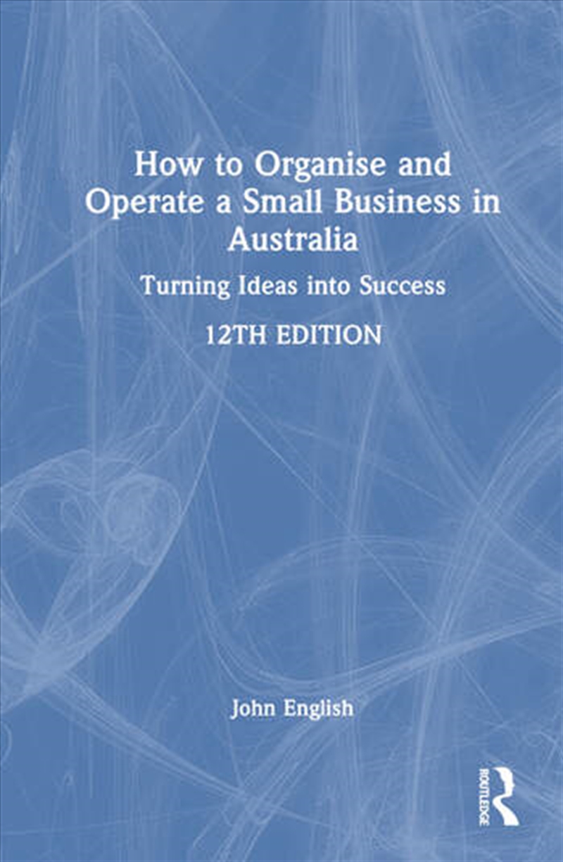 How to Organise and Operate a Small Business in Australia/Product Detail/Business Leadership & Management