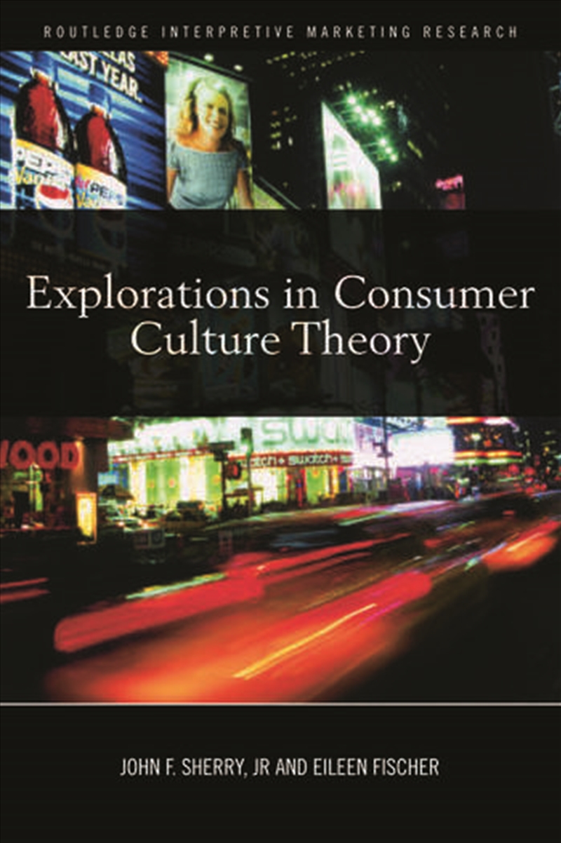 Explorations in Consumer Culture Theory/Product Detail/Business Leadership & Management