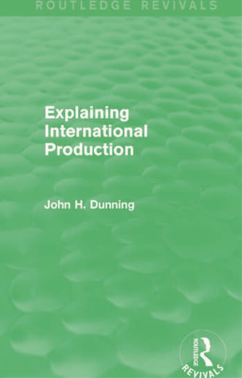 Explaining International Production (Routledge Revivals)/Product Detail/Business Leadership & Management