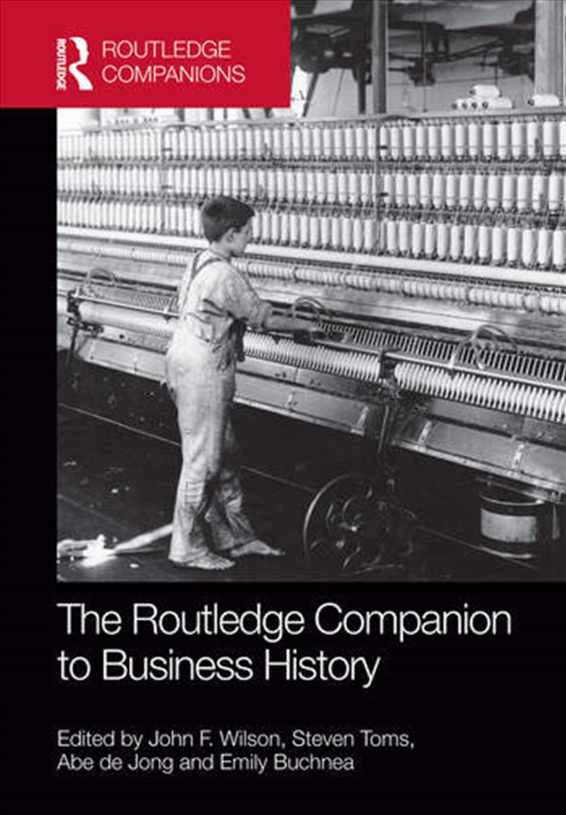 The Routledge Companion to Business History/Product Detail/Business Leadership & Management