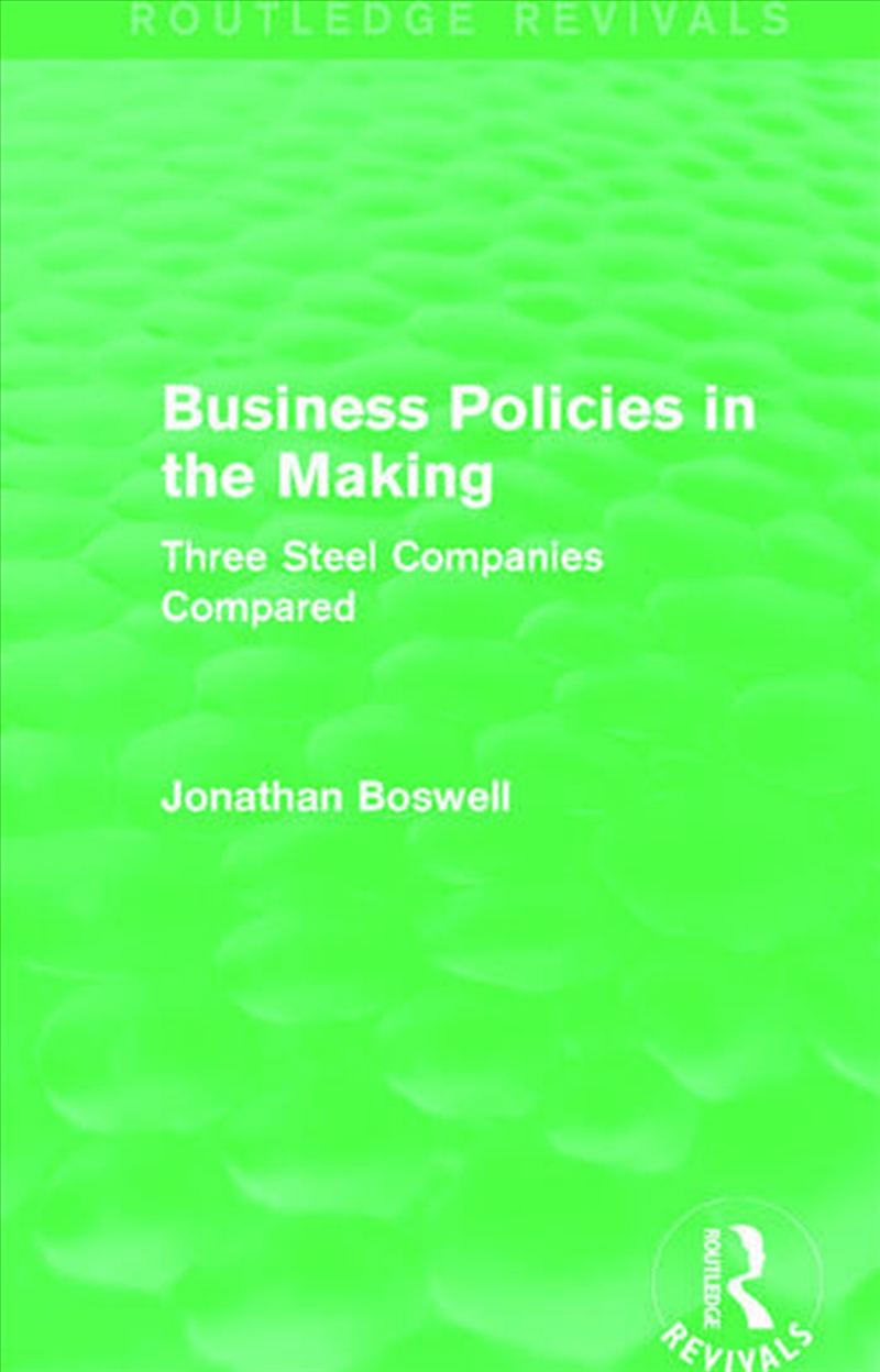 Business Policies in the Making (Routledge Revivals)/Product Detail/Business Leadership & Management