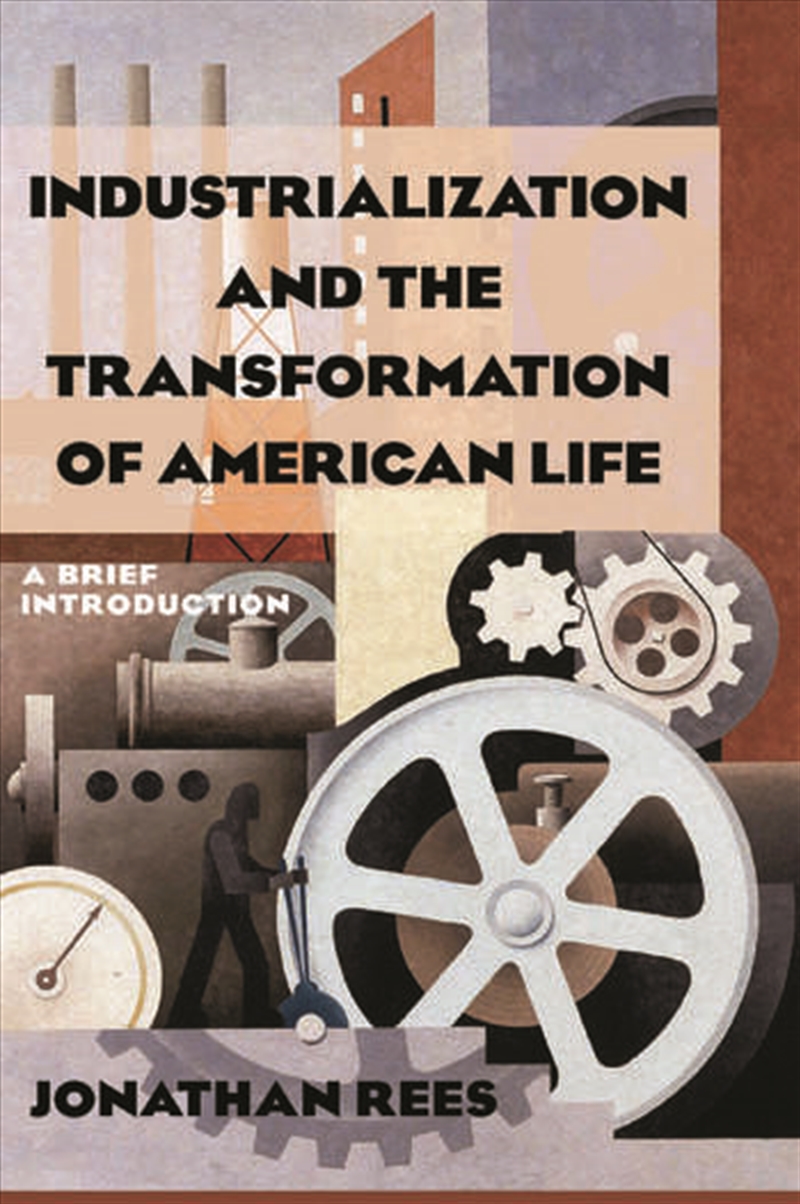 Industrialization and the Transformation of American Life: A Brief Introduction/Product Detail/Business Leadership & Management