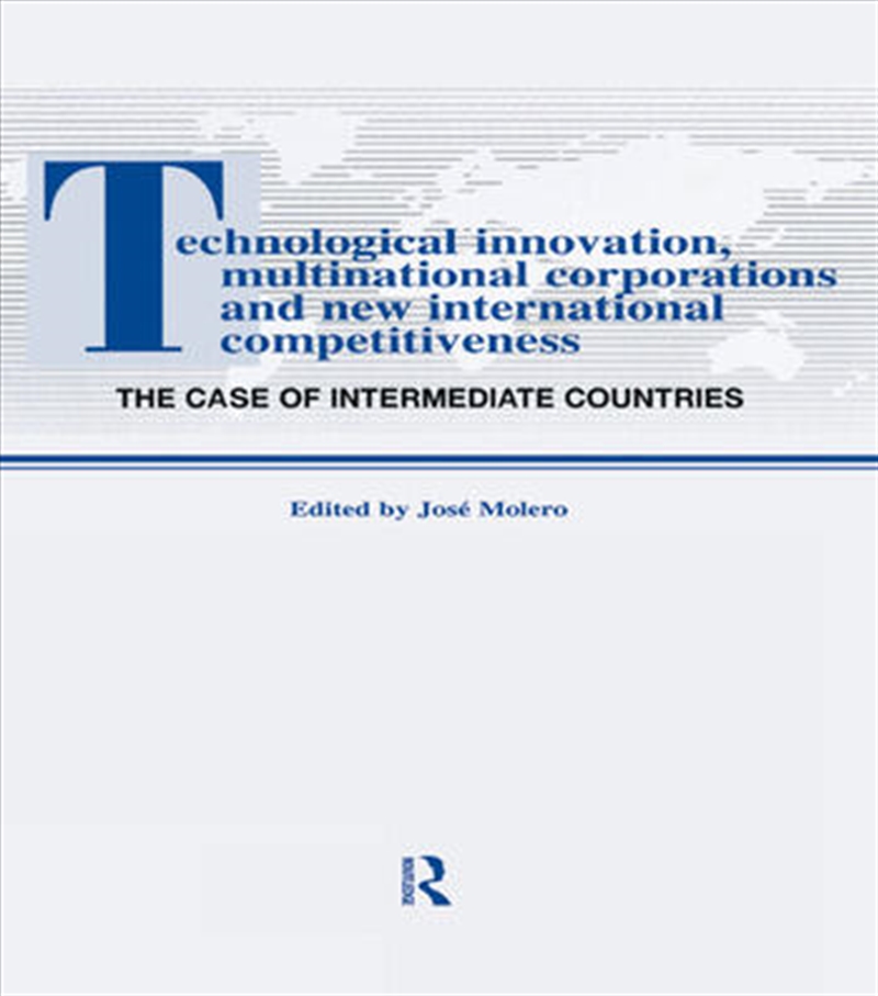 Technological Innovations, Multinational Corporations and the New International Competitiveness/Product Detail/Business Leadership & Management