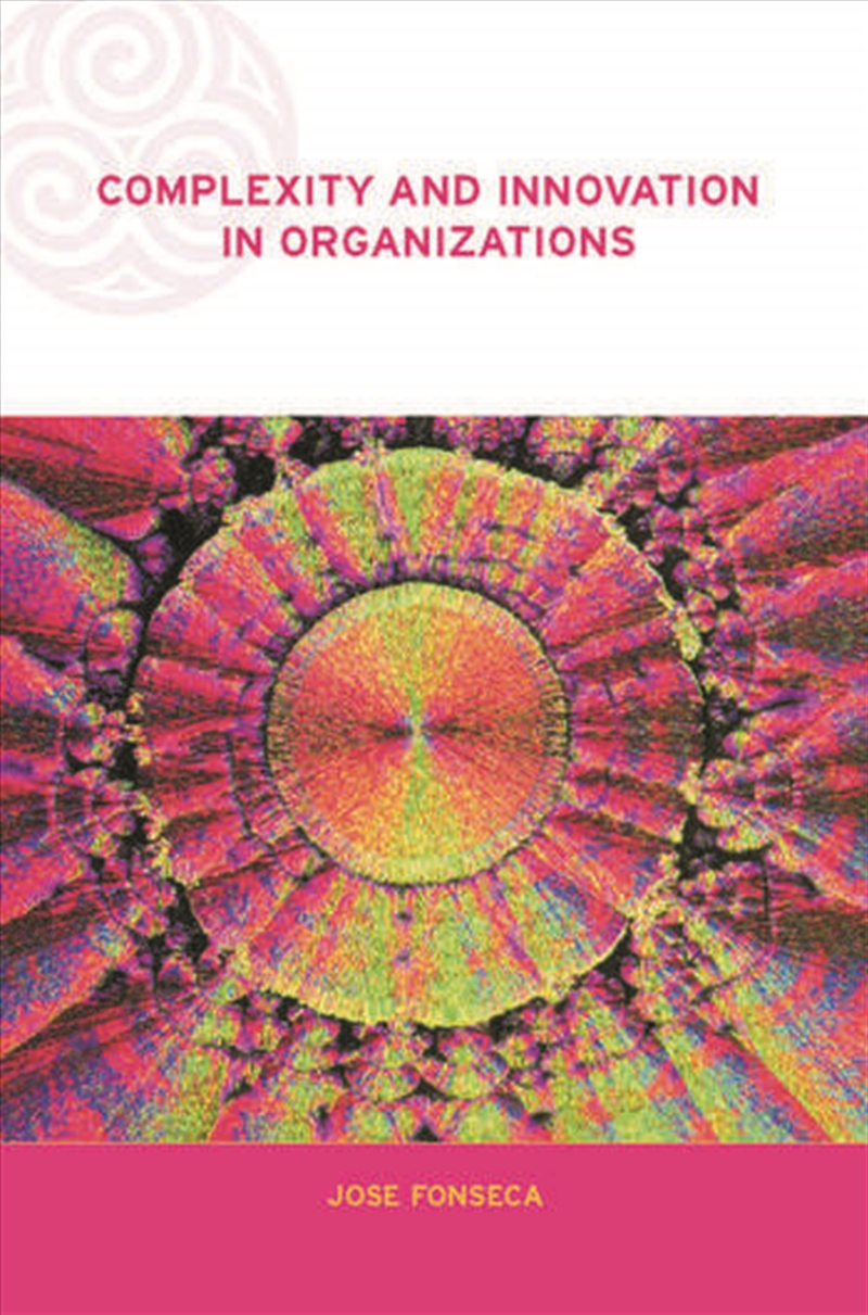 Complexity and Innovation in Organizations/Product Detail/Business Leadership & Management