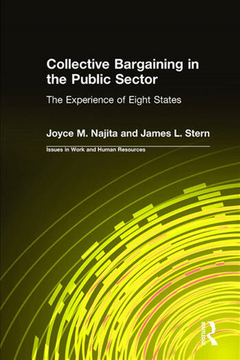 Collective Bargaining in the Public Sector: The Experience of Eight States/Product Detail/Business Leadership & Management