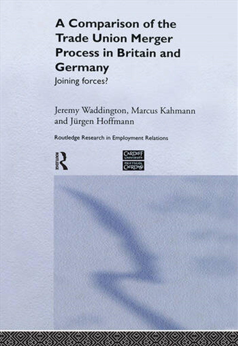 A Comparison of the Trade Union Merger Process in Britain and Germany/Product Detail/Business Leadership & Management