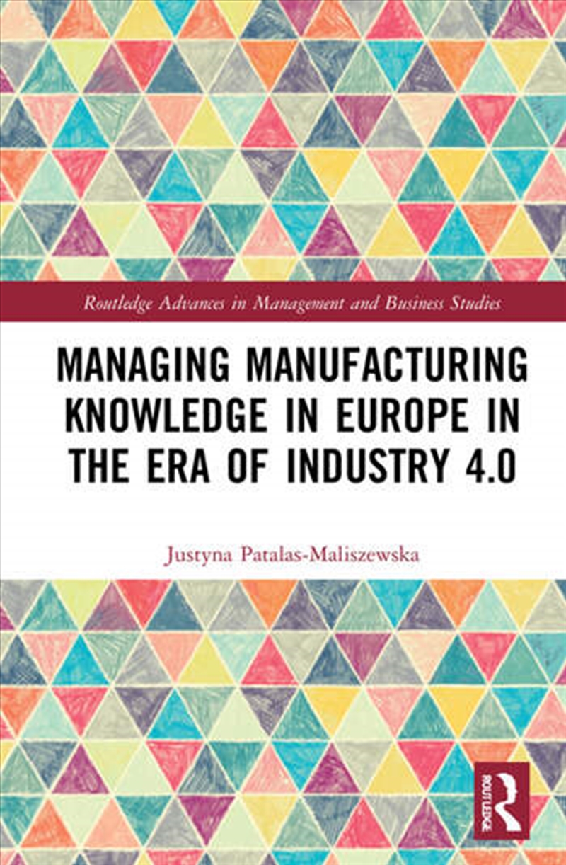 Managing Manufacturing Knowledge in Europe in the Era of Industry 4.0/Product Detail/Business Leadership & Management