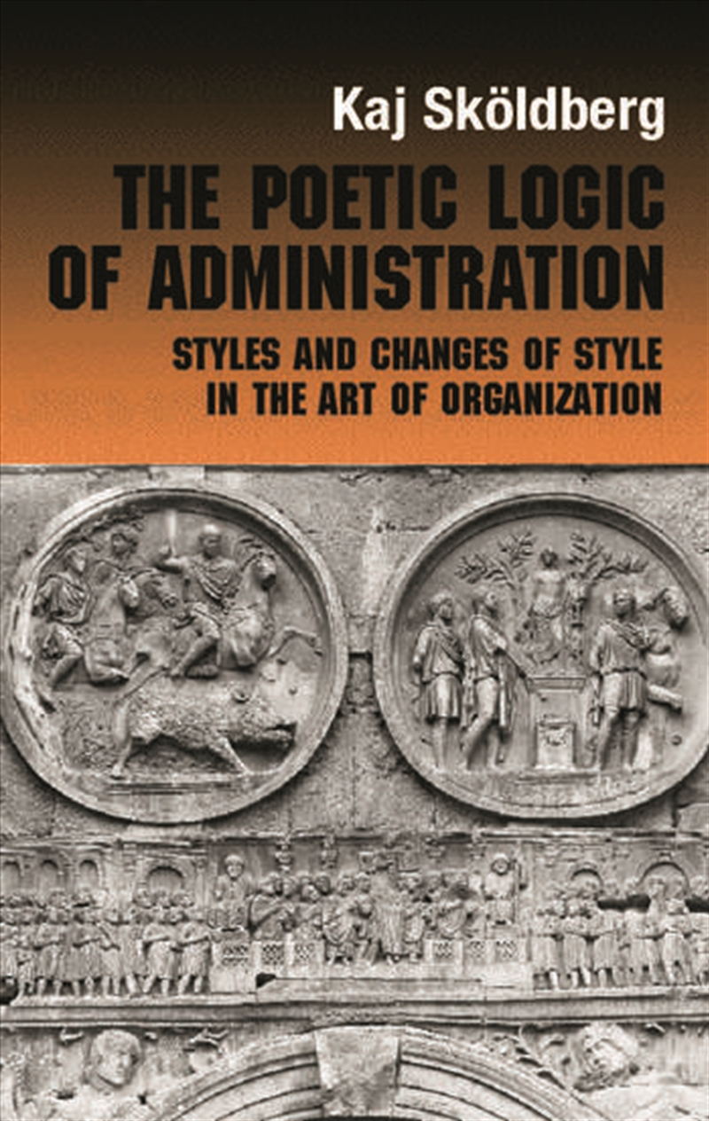 The Poetic Logic of Administration/Product Detail/Business Leadership & Management