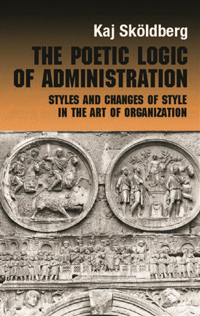 The Poetic Logic of Administration/Product Detail/Business Leadership & Management