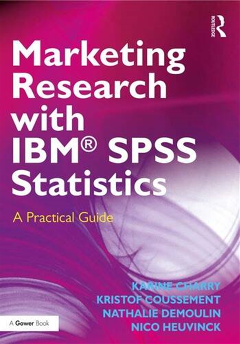 Marketing Research with IBM SPSS Statistics/Product Detail/Business Leadership & Management