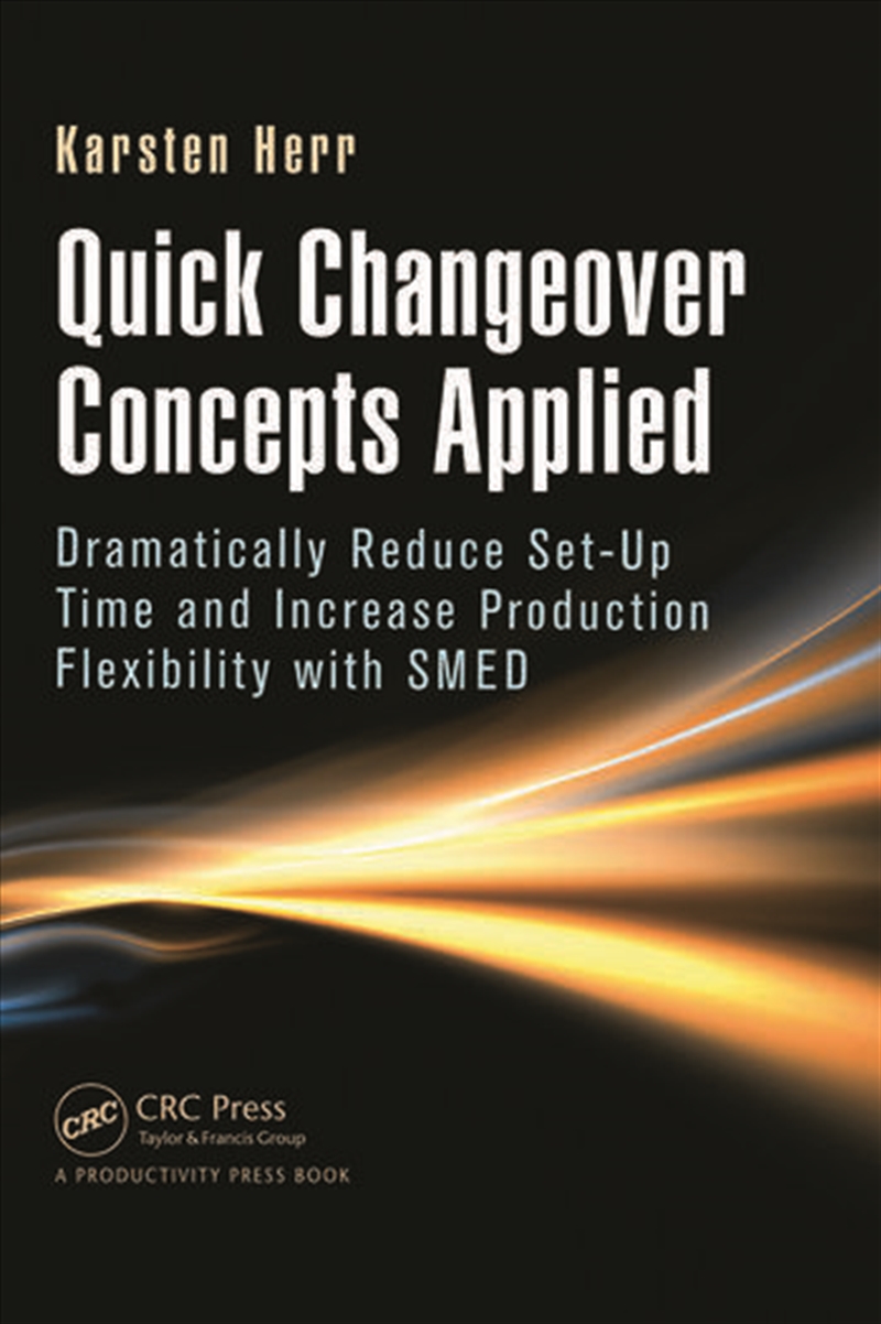 Quick Changeover Concepts Applied/Product Detail/Business Leadership & Management