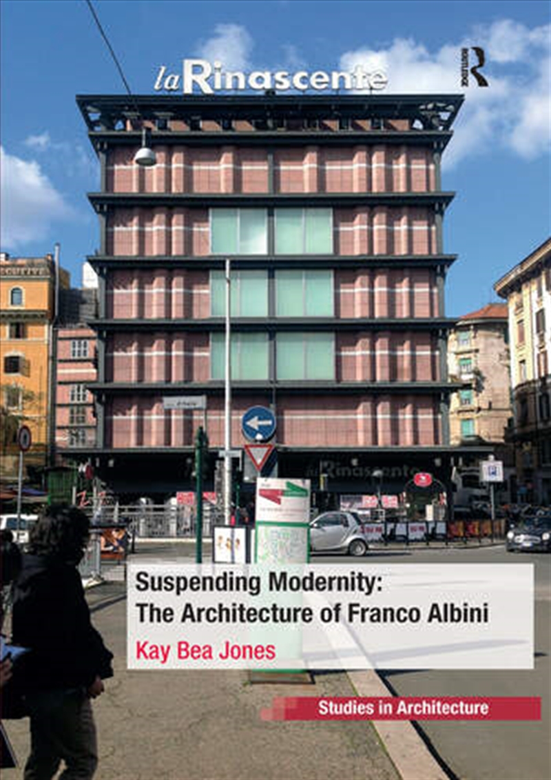 Suspending Modernity: The Architecture of Franco Albini/Product Detail/Architecture