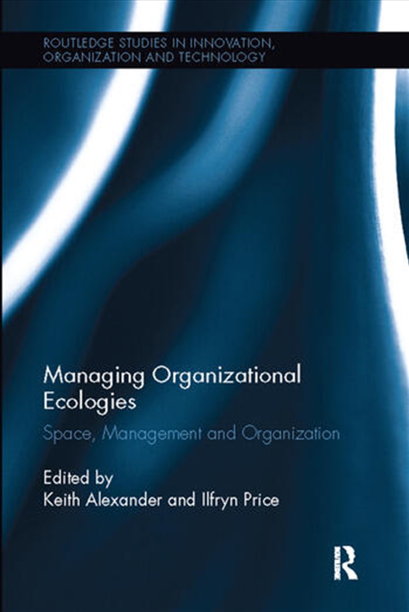 Managing Organizational Ecologies/Product Detail/Business Leadership & Management