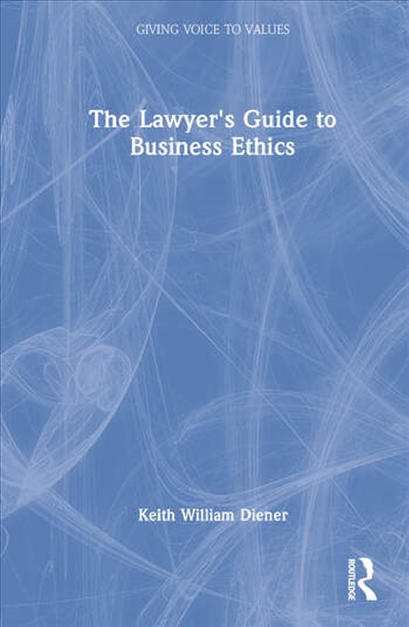 The Lawyer's Guide to Business Ethics/Product Detail/Law