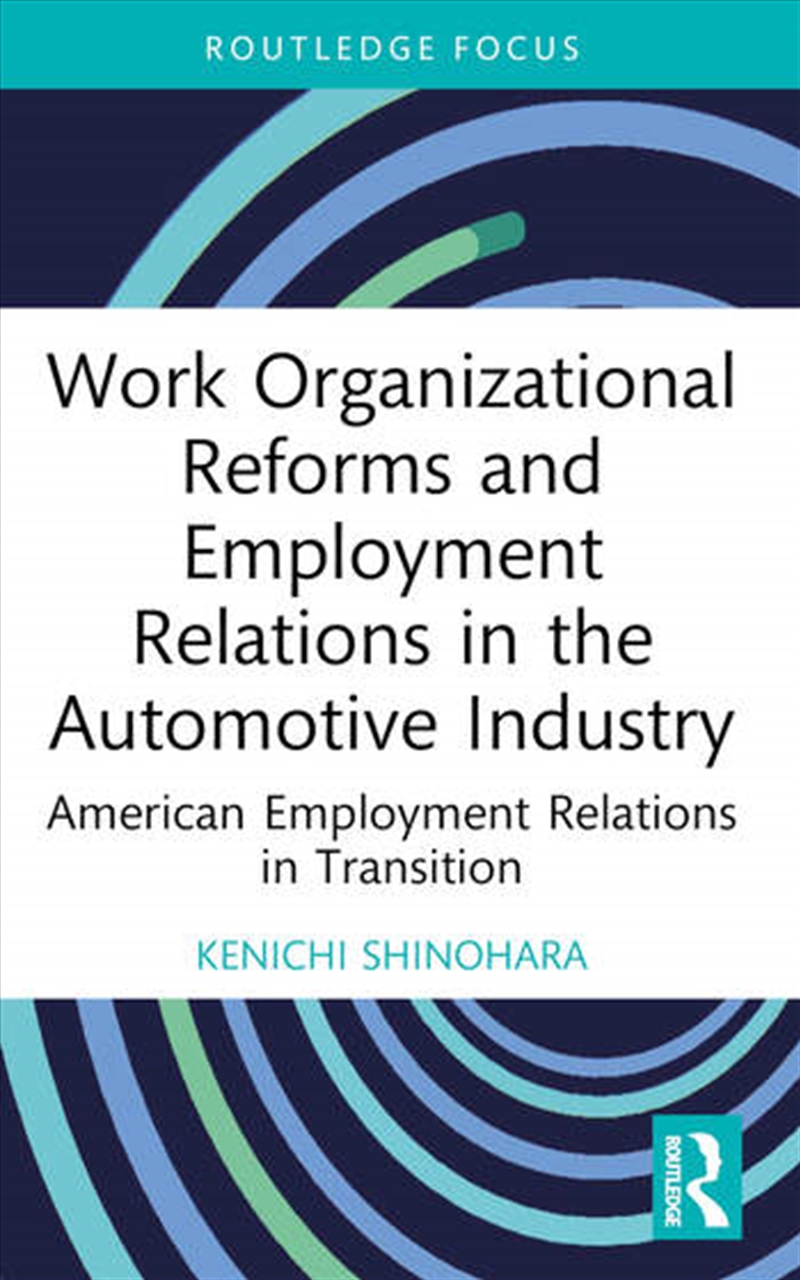 Work Organizational Reforms and Employment Relations in the Automotive Industry/Product Detail/Business Leadership & Management
