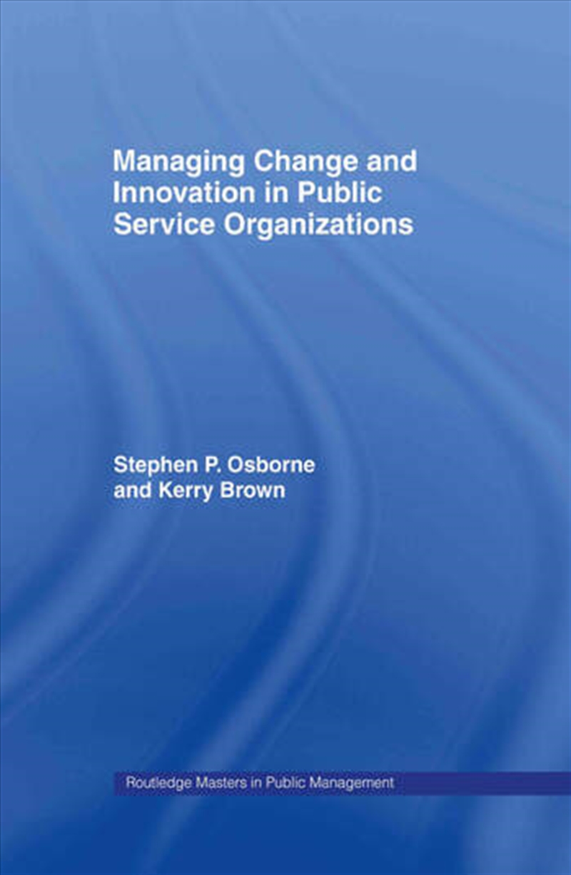 Managing Change and Innovation in Public Service Organizations/Product Detail/Business Leadership & Management