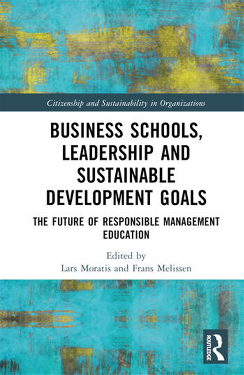 Business Schools, Leadership and the Sustainable Development Goals/Product Detail/Business Leadership & Management