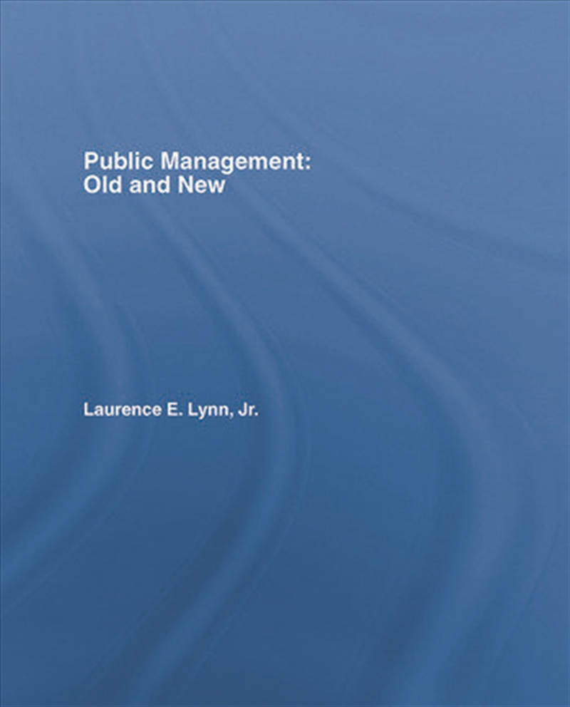 Public Management: Old and New/Product Detail/Business Leadership & Management