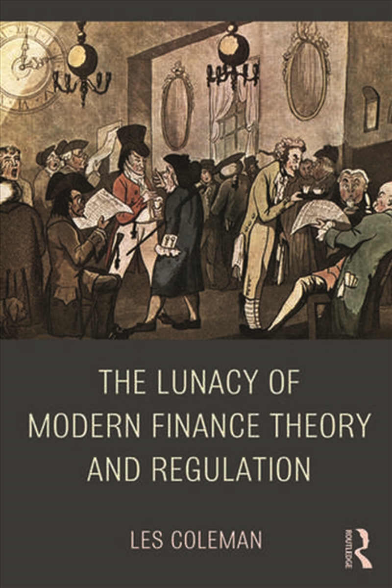The Lunacy of Modern Finance Theory and Regulation/Product Detail/Reading
