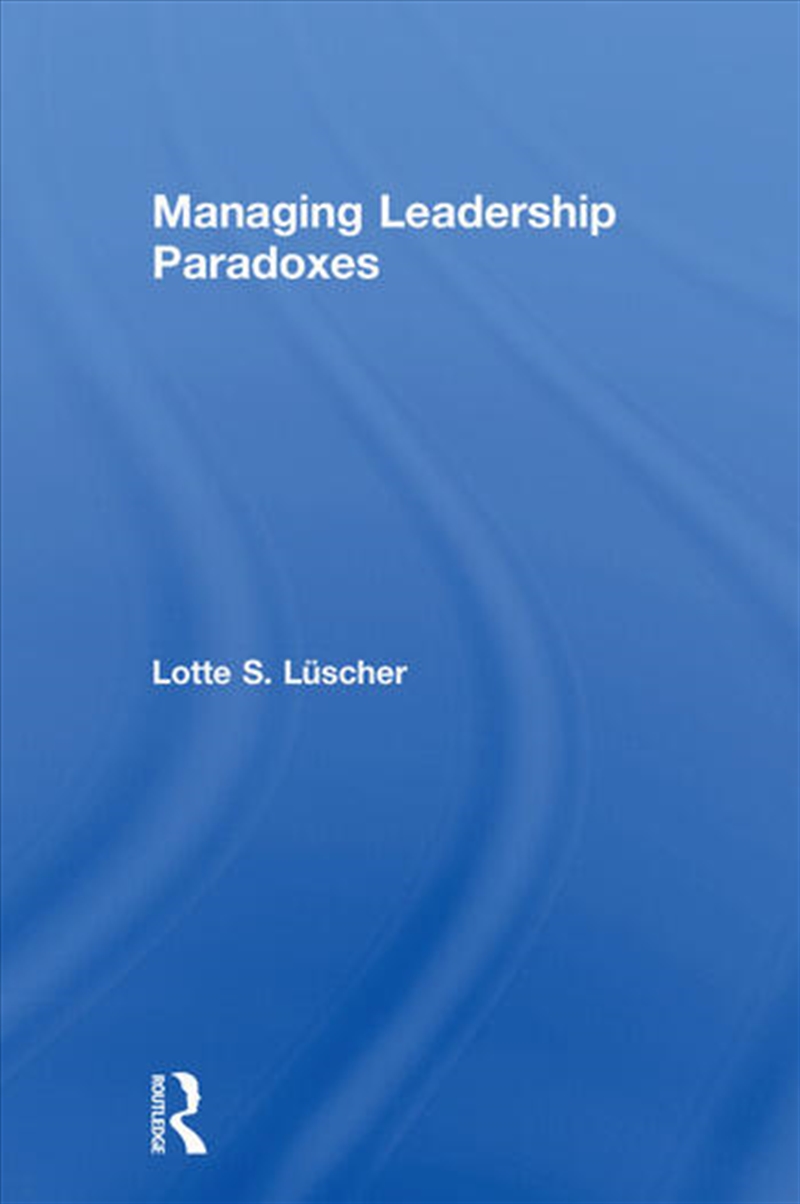 Managing Leadership Paradoxes/Product Detail/Business Leadership & Management