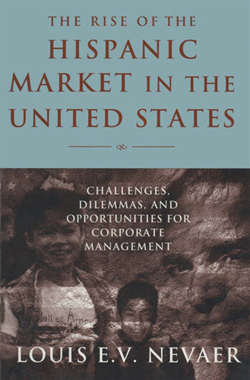 The Rise of the Hispanic Market in the United States/Product Detail/Business Leadership & Management